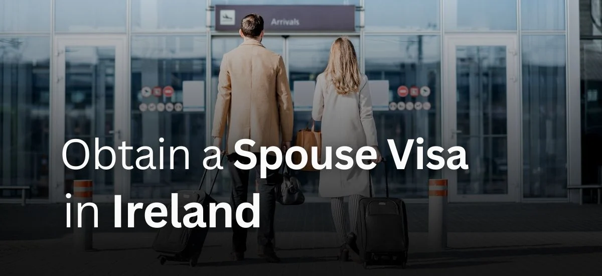 Apply for the Spouse Visa in Ireland